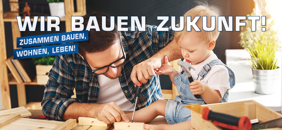 Wir bauen Zukunft